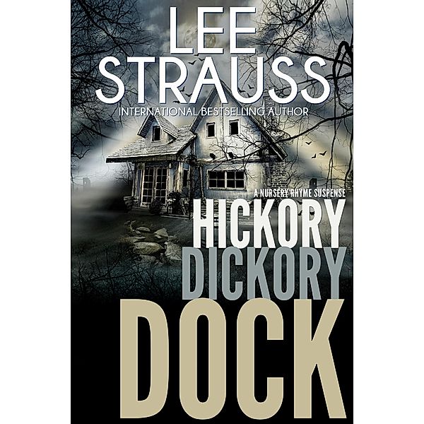 Hickory Dickory Dock (A Nursery Rhyme Suspense, #3) / A Nursery Rhyme Suspense, Lee Strauss