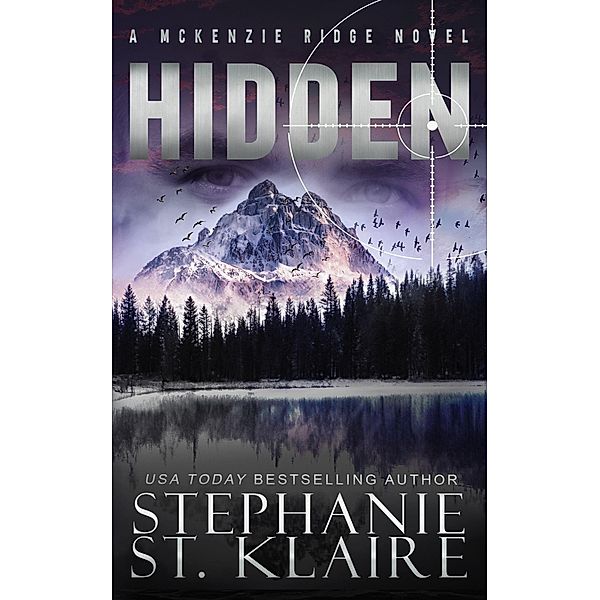 Hidden (A McKenzie Ridge Novel, #2) / A McKenzie Ridge Novel, Stephanie St. Klaire