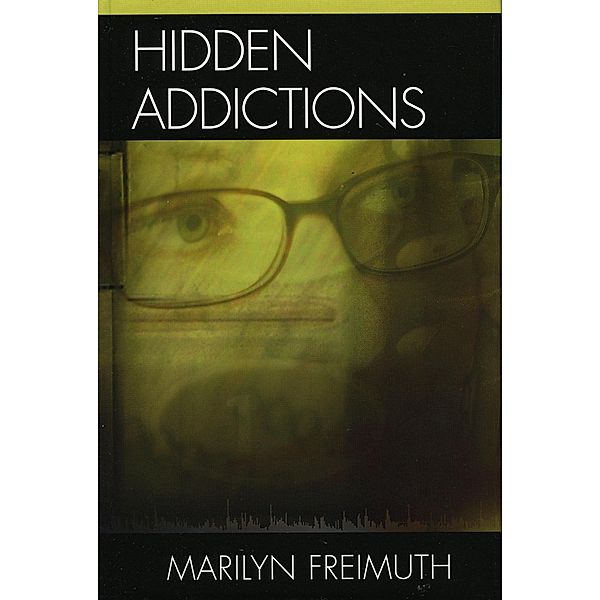 Hidden Addictions, Marilyn Freimuth