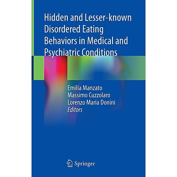 Hidden and Lesser-known Disordered Eating Behaviors in Medical and Psychiatric Conditions