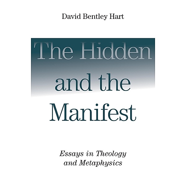 Hidden and the Manifest, David Bentley Hart