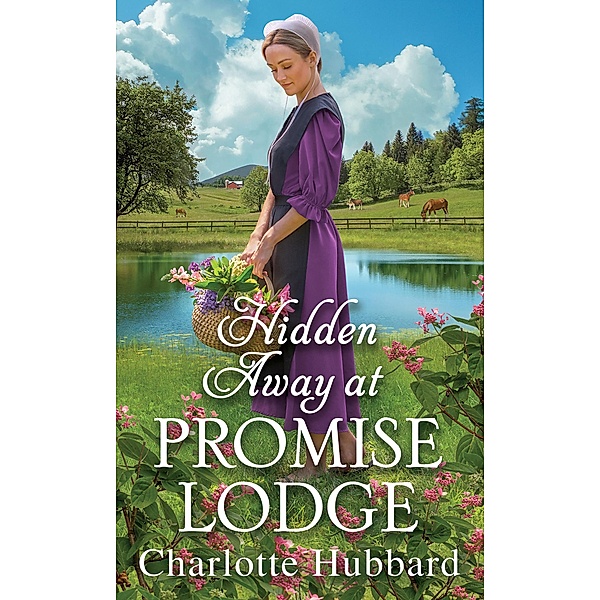 Hidden Away at Promise Lodge / Promise Lodge Bd.7, Charlotte Hubbard
