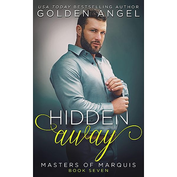 Hidden Away (Masters of Marquis, #7) / Masters of Marquis, Golden Angel