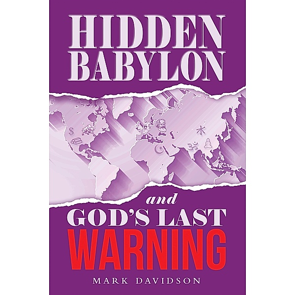 Hidden Babylon and God's Last Warning, Mark Davidson