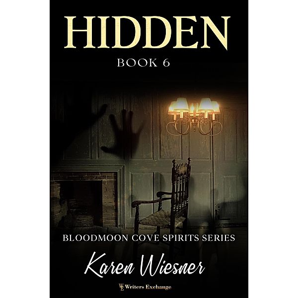 Hidden (Bloodmoon Cove Spirits, #6) / Bloodmoon Cove Spirits, Karen Wiesner