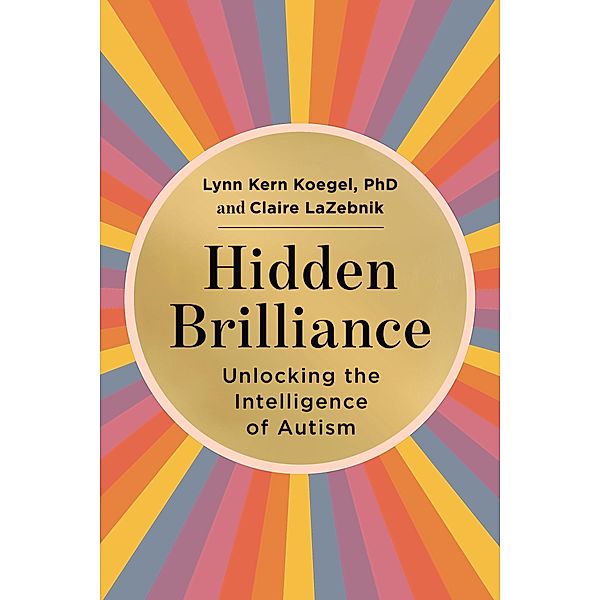 Hidden Brilliance, Lynn Kern Koegel, Claire LaZebnik