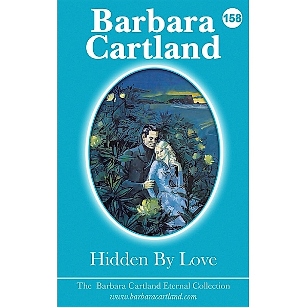 Hidden By Love / The Eternal Collection Bd.158, Barbara Cartland