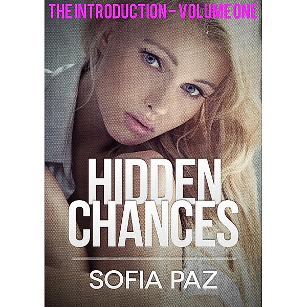 Hidden Chances: The Introduction - Volume One / Hidden Chances, Sofia Paz