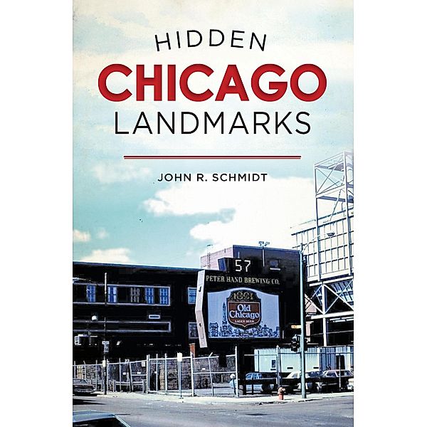 Hidden Chicago Landmarks, John R. Schmidt