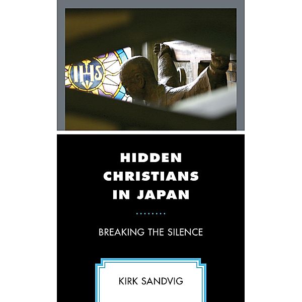 Hidden Christians in Japan, Kirk Sandvig