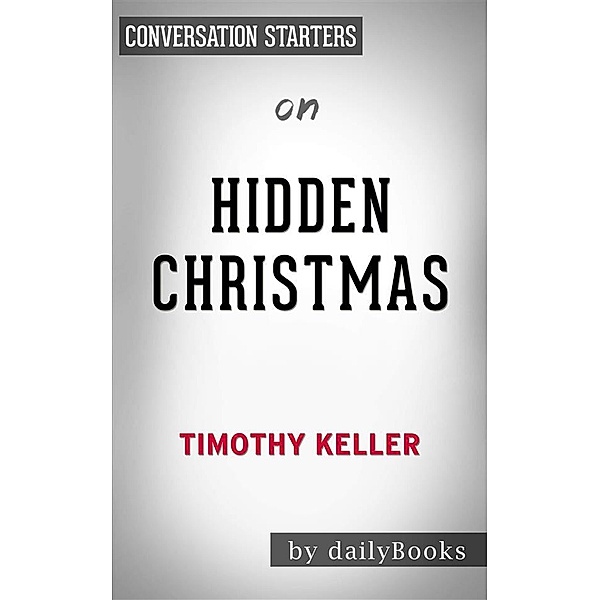 Hidden Christmas: by Timothy Keller | Conversation Starters, dailyBooks