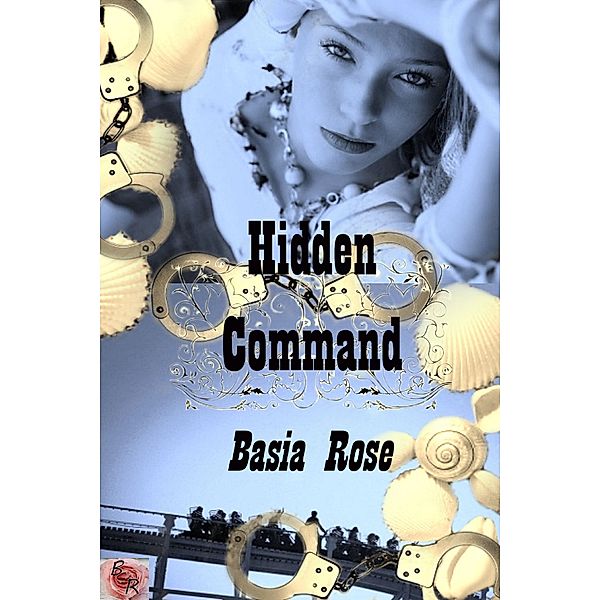 Hidden Command, Basia Rose