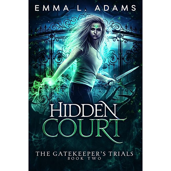 Hidden Court (The Gatekeeper's Trials, #2) / The Gatekeeper's Trials, Emma L. Adams