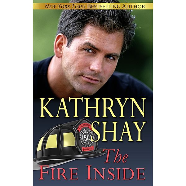 Hidden Cove Firefighters: The Fire Inside, Kathryn Shay