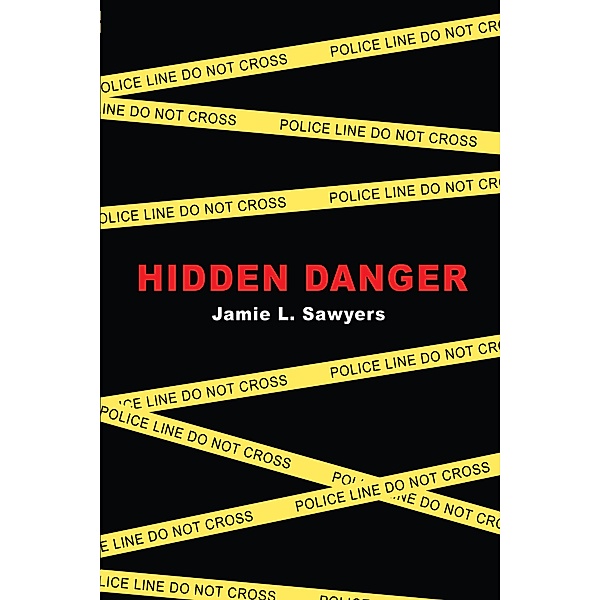 Hidden Danger, Jamie L. Sawyers