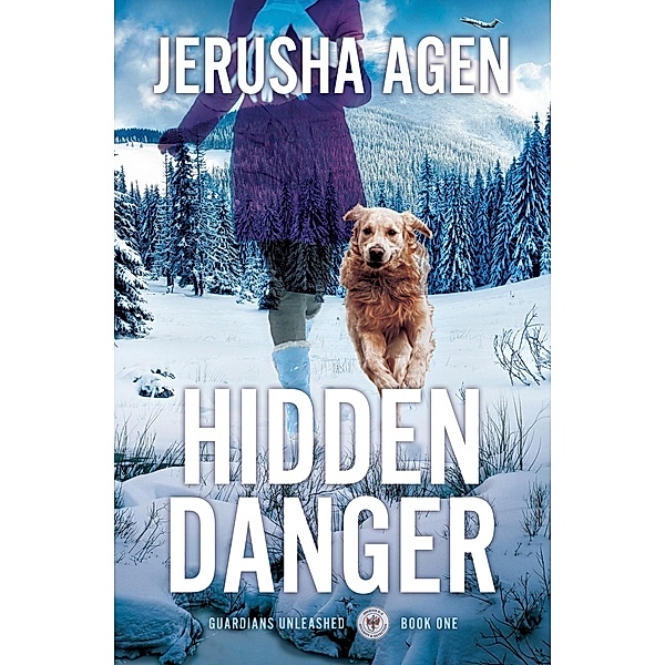Hidden Danger: A Christian K-9 Suspense (Guardians Unleashed, #1) / Guardians Unleashed, Jerusha Agen