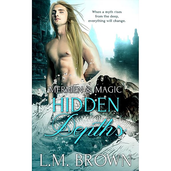 Hidden Depths / Mermen & Magic Bd.5, L. M. Brown