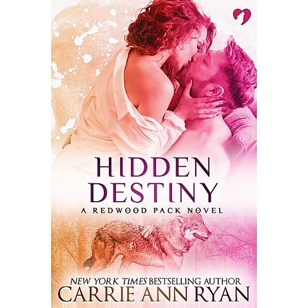Hidden Destiny (Redwood Pack, #5) / Redwood Pack, Carrie Ann Ryan