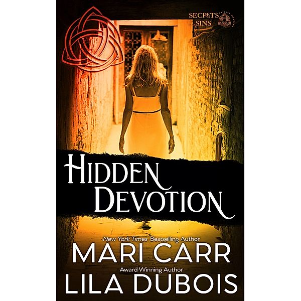 Hidden Devotion (Trinity Masters: Secrets and Sins, #1) / Trinity Masters: Secrets and Sins, Mari Carr, Lila Dubois