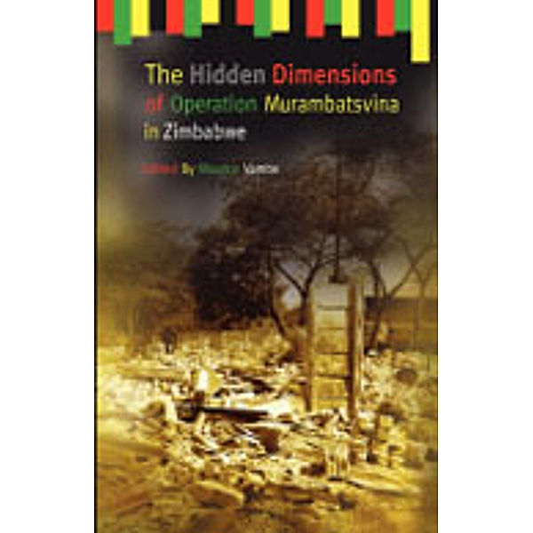 Hidden Dimensions of Operation Murambatsvina, The, Maurice Vambe