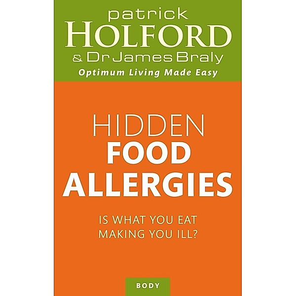 Hidden Food Allergies, Patrick Holford, James Braly