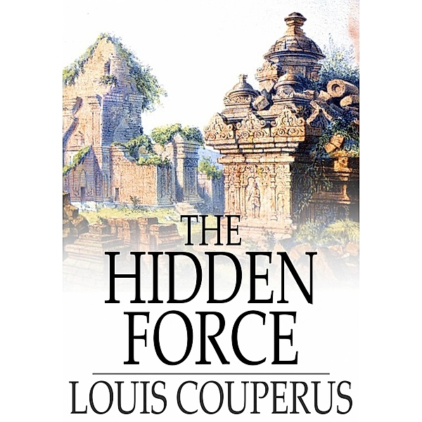 Hidden Force / The Floating Press, Louis Couperus
