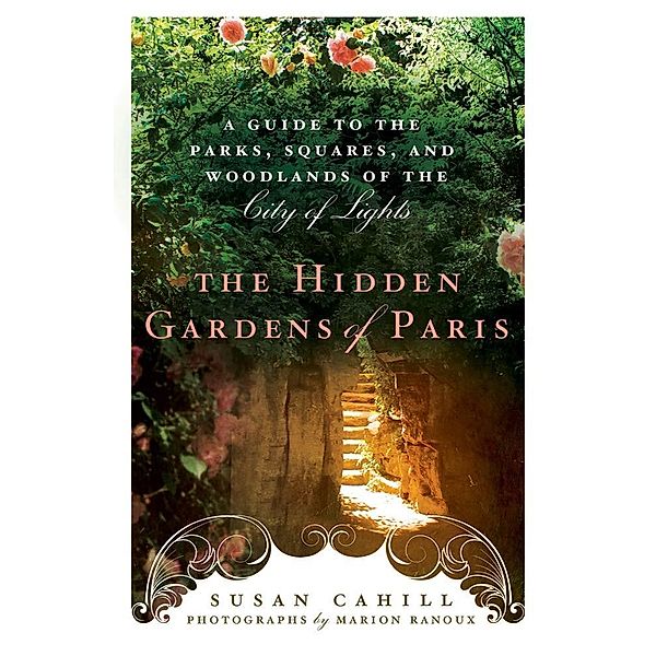 Hidden Gardens of Paris, Susan Cahill