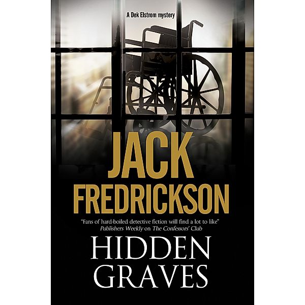 Hidden Graves / The Dek Elstrom Mysteries, Jack Fredrickson