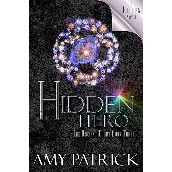 Hidden Hero (Ancient Court #3) (The Hidden Saga Book 9) / The Hidden Saga, Amy Patrick