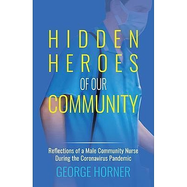 Hidden Heroes of our Community, George Horner