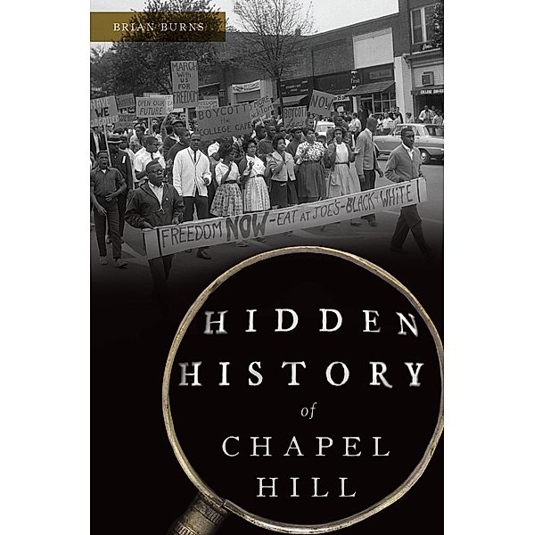Hidden History of Chapel Hill, Brian Burns