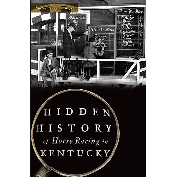 Hidden History of Horse Racing in Kentucky, Foster Ockerman Jr.