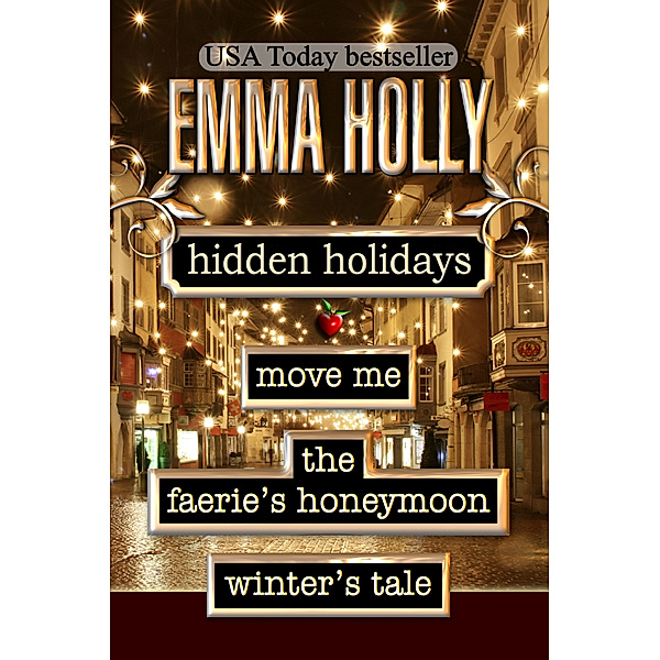 Hidden Holidays (Move Me, The Faerie's Honeymoon, Winter's Tale) / Emma Holly, Emma Holly
