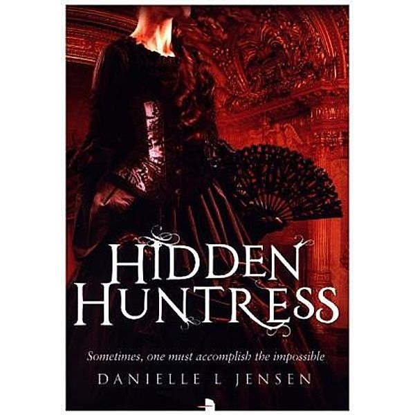 Hidden Huntress, Danielle Jensen