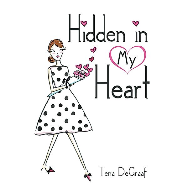 Hidden in My Heart, Tena DeGraaf