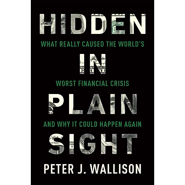 Hidden in Plain Sight, Peter J. Wallison