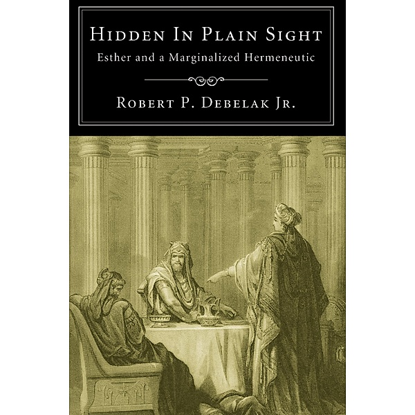 Hidden in Plain Sight, Robert P. Debelak Jr.