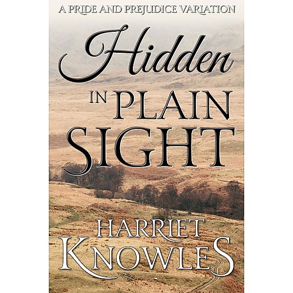 Hidden in Plain Sight (A Pemberley Romance, #1) / A Pemberley Romance, Harriet Knowles