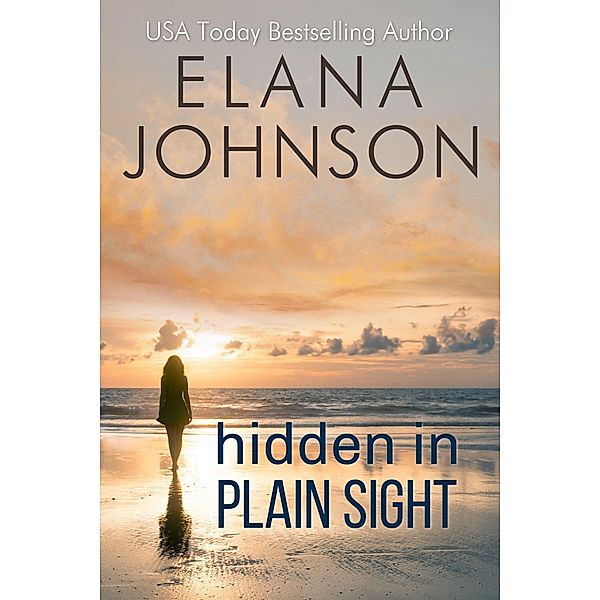 Hidden in Plain Sight (Forbidden Lake Romance, #1) / Forbidden Lake Romance, Elana Johnson