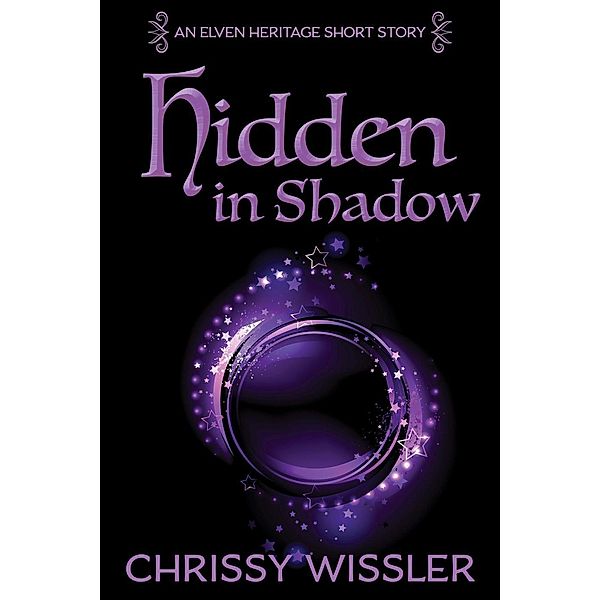Hidden in Shadow (Elven Heritage, #3), Chrissy Wissler