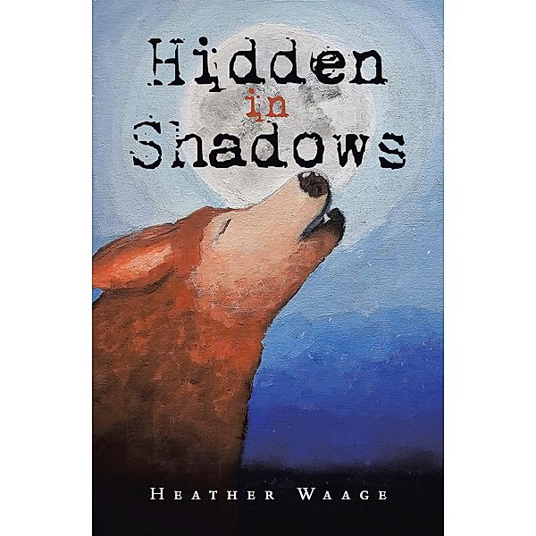 Hidden in Shadows, Heather Waage