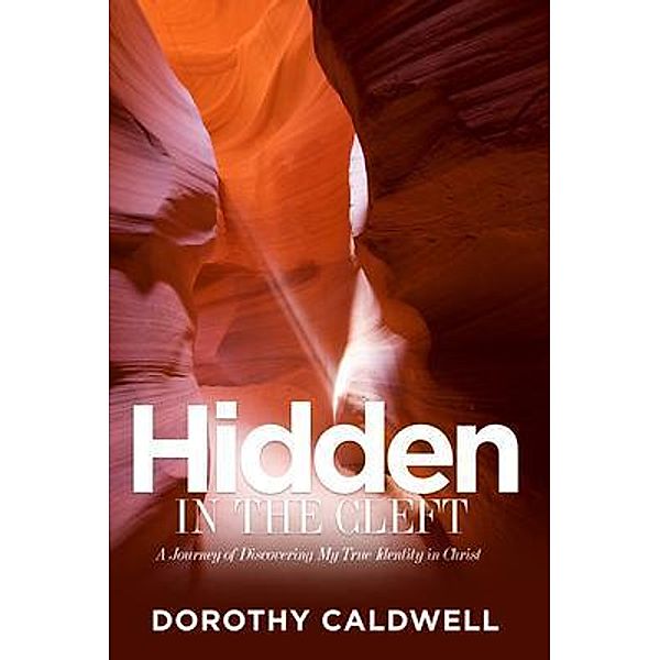 Hidden in the Cleft, Dorothy Caldwell