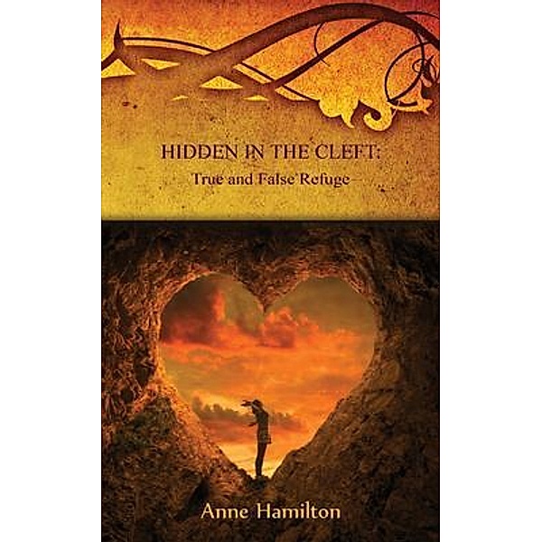 Hidden in the Cleft: True and False Refuge / Armour Books, Anne Hamilton