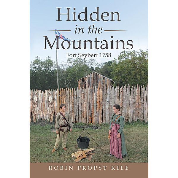 Hidden in the Mountains, Robin Propst Kile