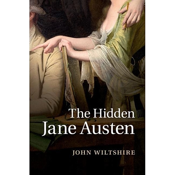 Hidden Jane Austen, John Wiltshire
