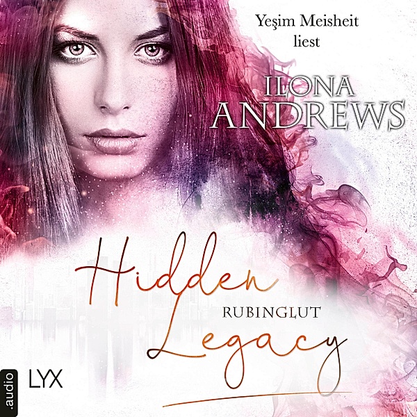 Hidden Legacy - Nevada-Baylor-Serie - 6 - Rubinglut, Ilona Andrews