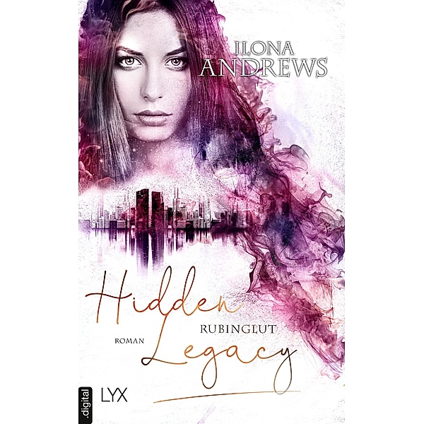 Hidden Legacy - Rubinglut / Nevada-Baylor-Serie Bd.6, Ilona Andrews