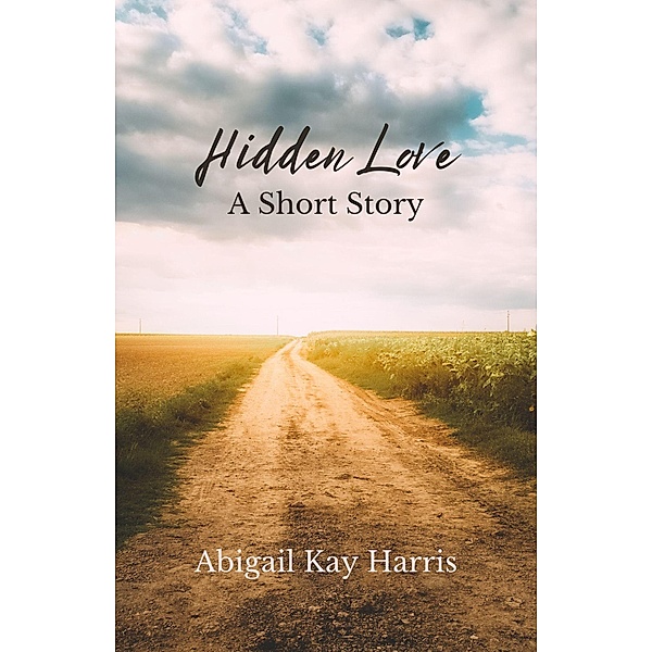 Hidden Love, Abigail Kay Harris
