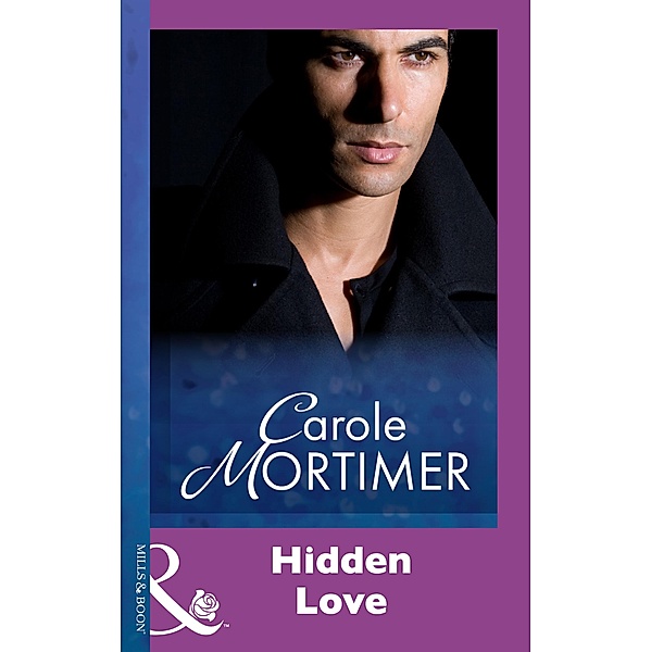 Hidden Love (Mills & Boon Modern) / Mills & Boon Modern, Carole Mortimer