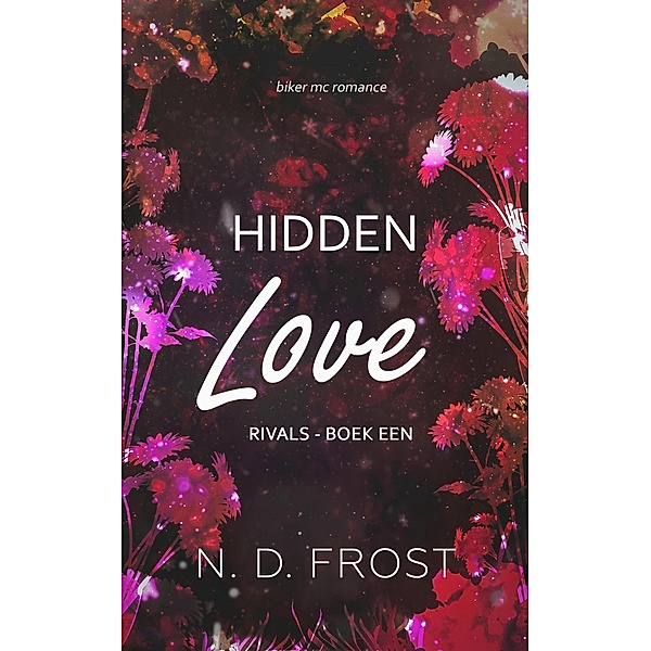 Hidden Love (Rivals, #1) / Rivals, N. D. Frost